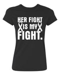 Kropsis Her Fight is My Fight Breast Cancer Women's T-Shirt