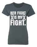 Kropsis Her Fight is My Fight Breast Cancer Women's T-Shirt